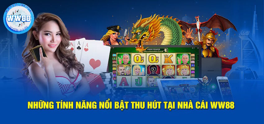 Tựa game có rất nhiều các tính năng nổi bật thu hút đông đảo người chơi