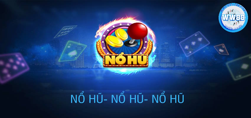 Hướng dẫn chơi game Nổ hũ WW88 online cực chi tiết