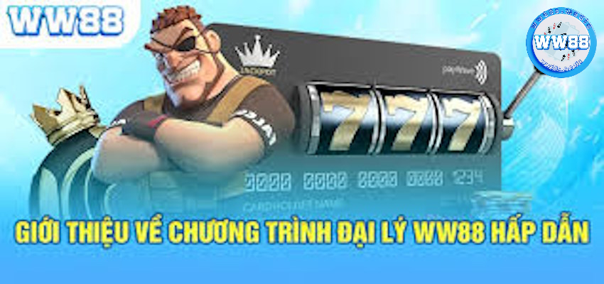 Giới thiệu về chương trình đại lý ww88 hấp dẫn